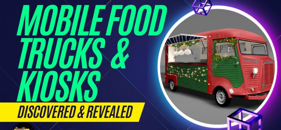 Mobile Food Trucks and Kiosks